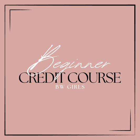 Beginner Credit Course (BW Girls)